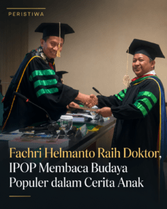 Read more about the article Fachri Helmanto Raih Doktor, IPOP Membaca Budaya Populer dalam Cerita Anak